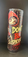 Don't be suspicious tumbler